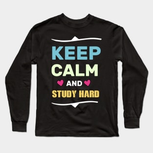 keep calm and study hard funny shirt Long Sleeve T-Shirt